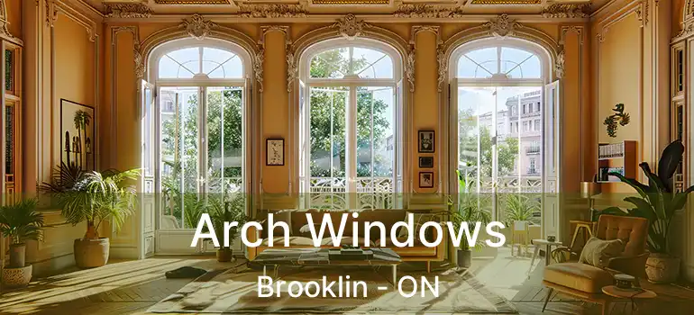  Arch Windows Brooklin - ON
