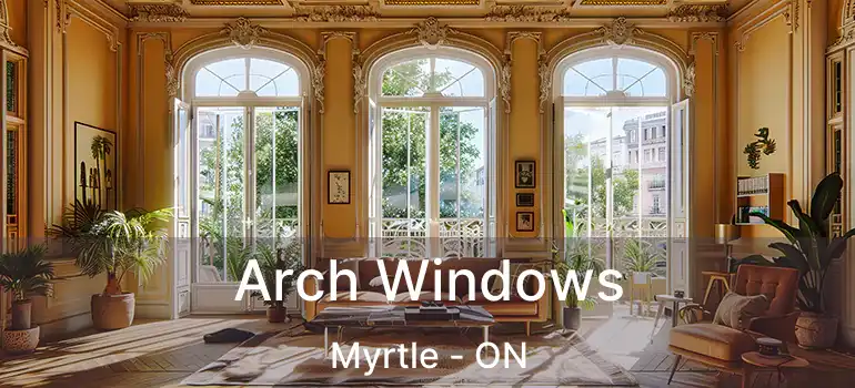  Arch Windows Myrtle - ON
