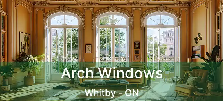  Arch Windows Whitby - ON