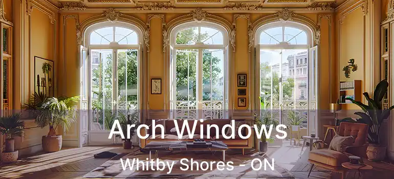  Arch Windows Whitby Shores - ON