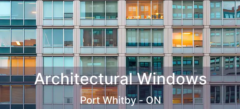  Architectural Windows Port Whitby - ON