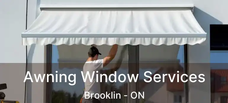  Awning Window Services Brooklin - ON