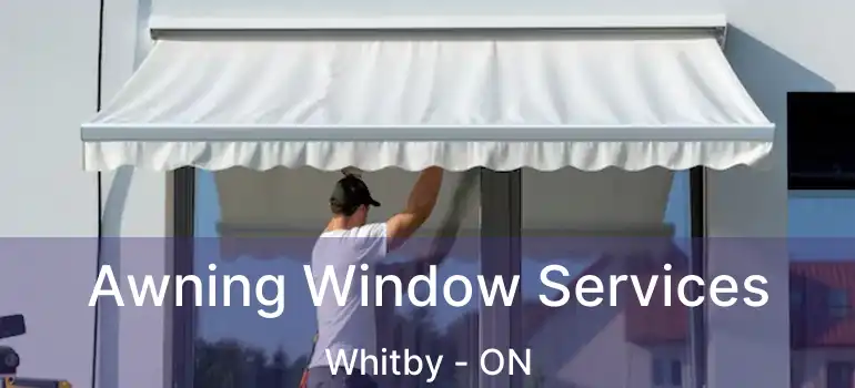  Awning Window Services Whitby - ON