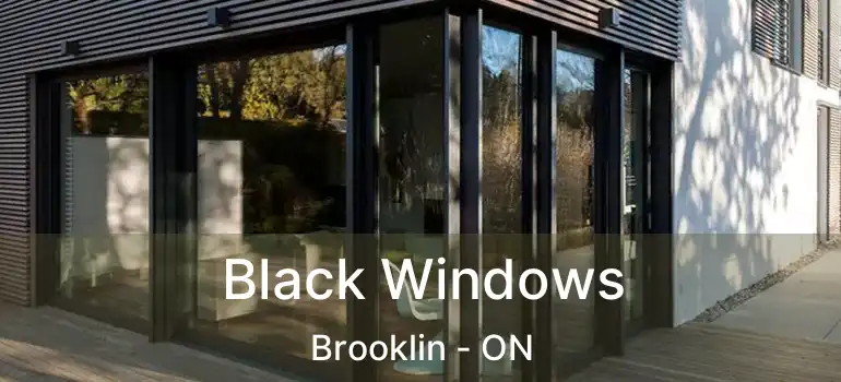  Black Windows Brooklin - ON
