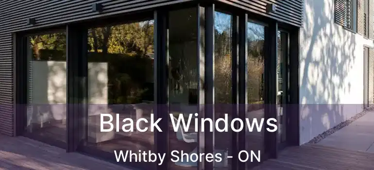  Black Windows Whitby Shores - ON