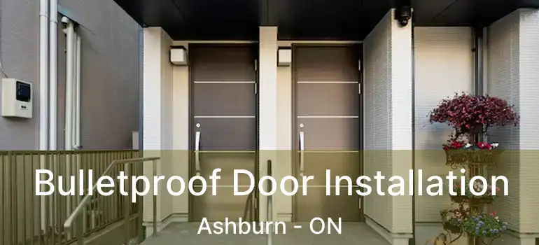 Bulletproof Door Installation Ashburn - ON
