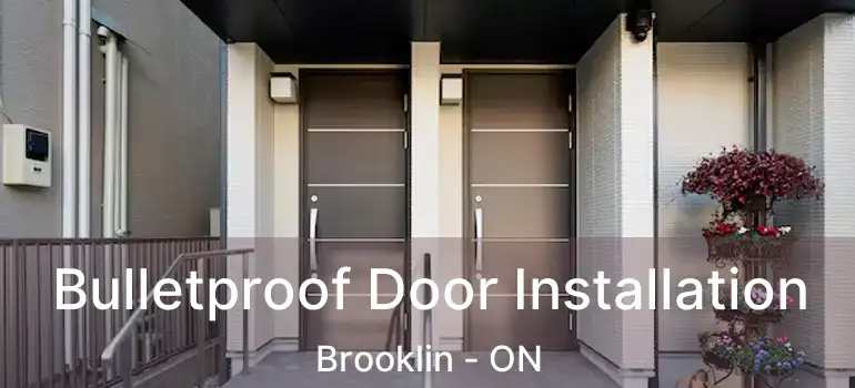  Bulletproof Door Installation Brooklin - ON