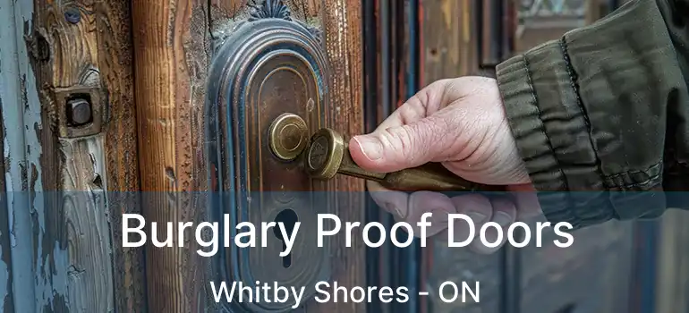  Burglary Proof Doors Whitby Shores - ON