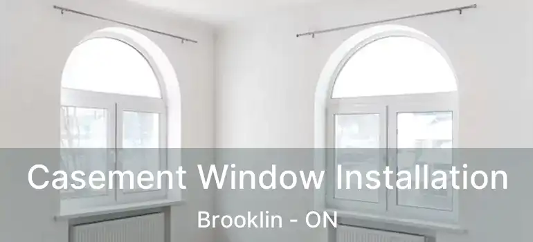  Casement Window Installation Brooklin - ON