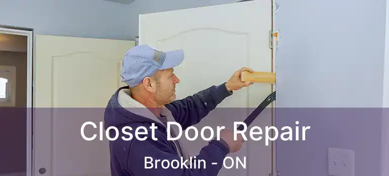  Closet Door Repair Brooklin - ON