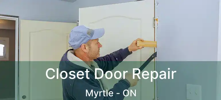  Closet Door Repair Myrtle - ON