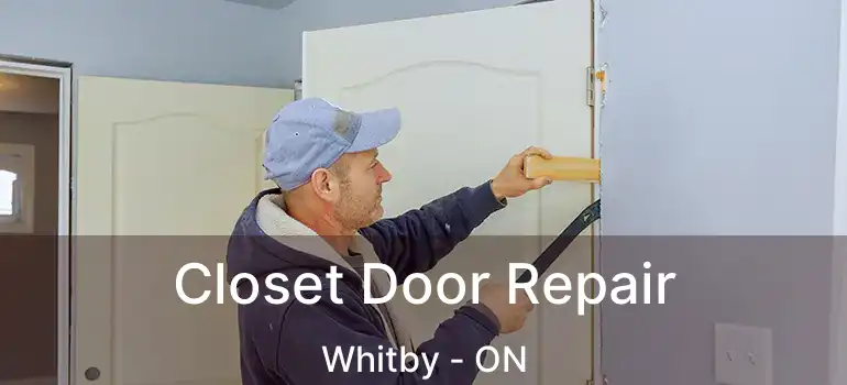  Closet Door Repair Whitby - ON
