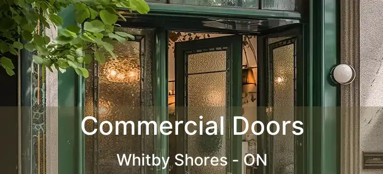  Commercial Doors Whitby Shores - ON