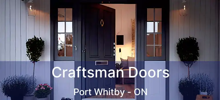  Craftsman Doors Port Whitby - ON