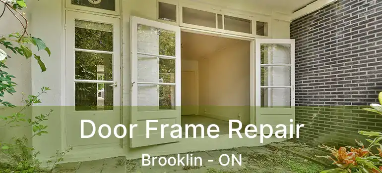  Door Frame Repair Brooklin - ON