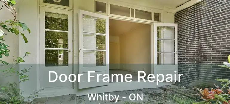  Door Frame Repair Whitby - ON