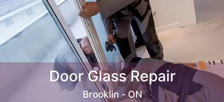  Door Glass Repair Brooklin - ON