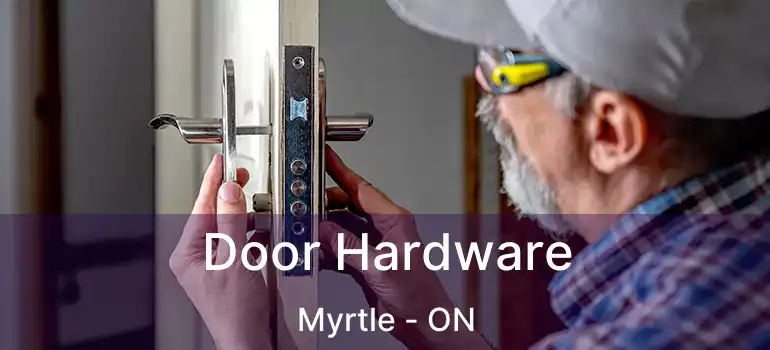  Door Hardware Myrtle - ON