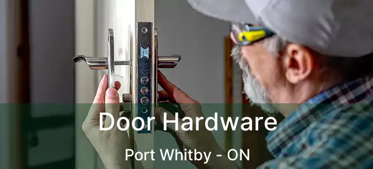  Door Hardware Port Whitby - ON