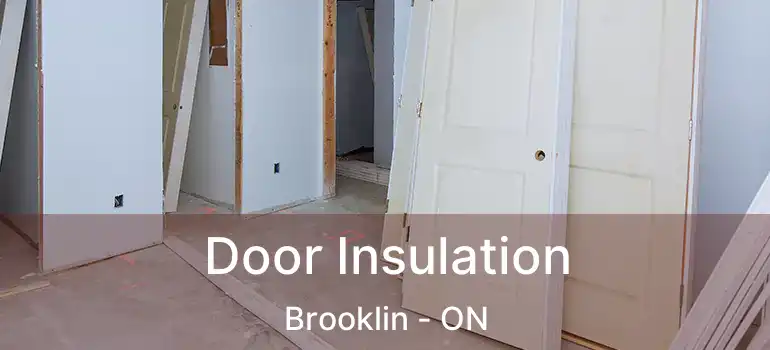  Door Insulation Brooklin - ON
