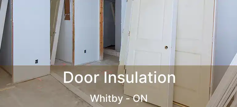  Door Insulation Whitby - ON