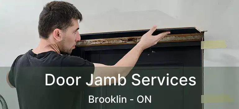  Door Jamb Services Brooklin - ON