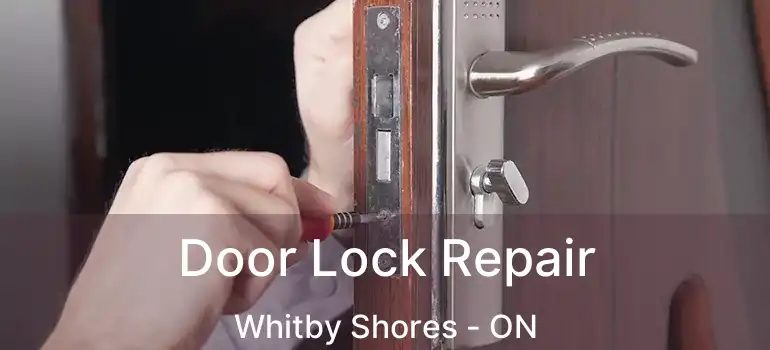  Door Lock Repair Whitby Shores - ON