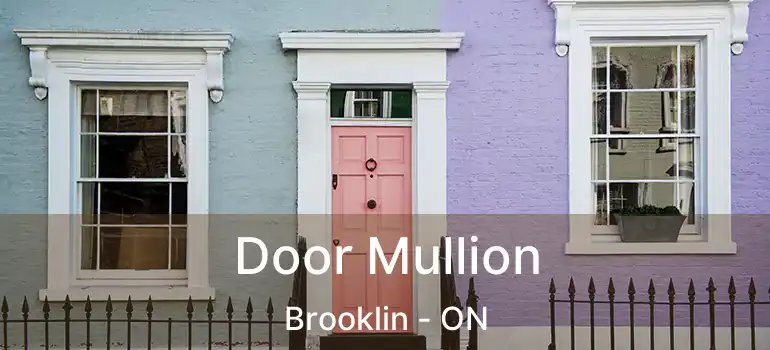  Door Mullion Brooklin - ON