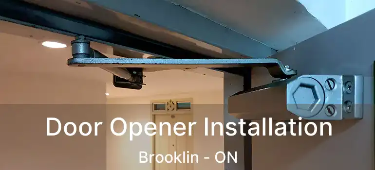  Door Opener Installation Brooklin - ON
