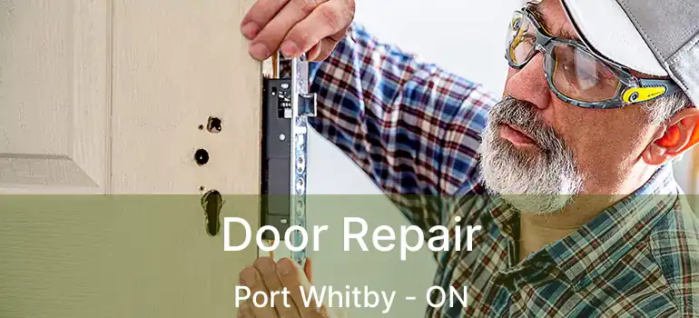  Door Repair Port Whitby - ON