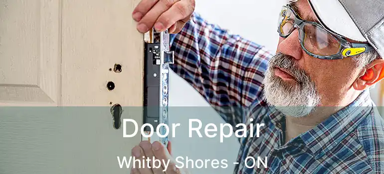  Door Repair Whitby Shores - ON