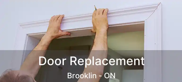  Door Replacement Brooklin - ON