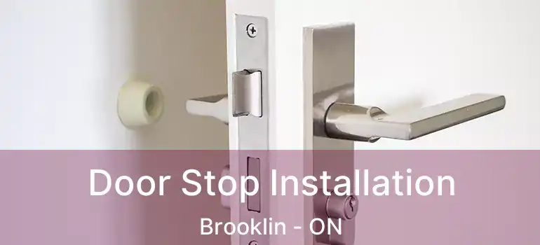  Door Stop Installation Brooklin - ON
