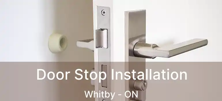  Door Stop Installation Whitby - ON