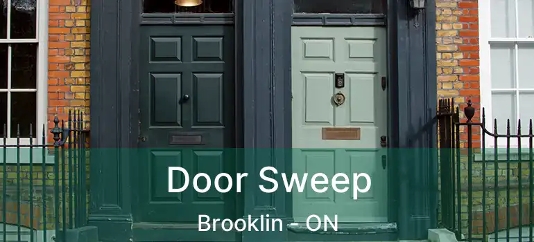  Door Sweep Brooklin - ON