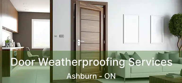  Door Weatherproofing Services Ashburn - ON