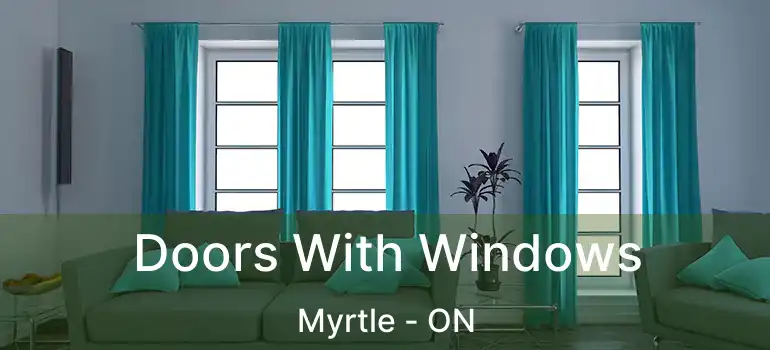  Doors With Windows Myrtle - ON