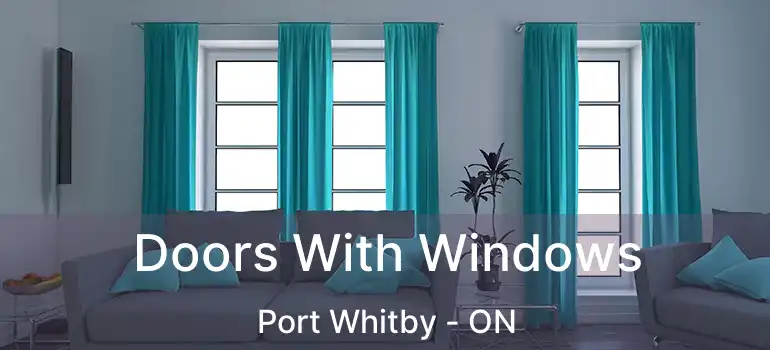  Doors With Windows Port Whitby - ON