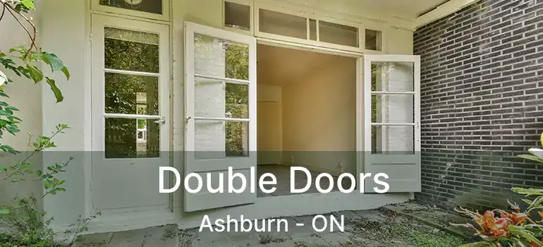  Double Doors Ashburn - ON