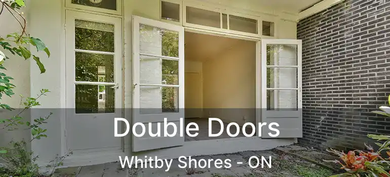  Double Doors Whitby Shores - ON