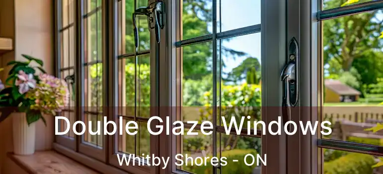  Double Glaze Windows Whitby Shores - ON
