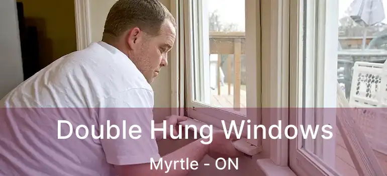  Double Hung Windows Myrtle - ON