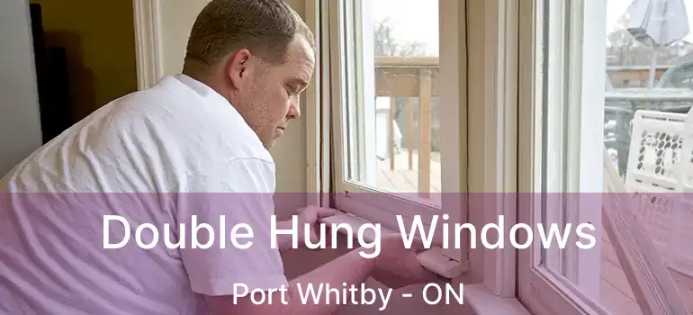  Double Hung Windows Port Whitby - ON
