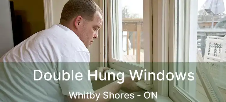  Double Hung Windows Whitby Shores - ON