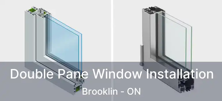  Double Pane Window Installation Brooklin - ON