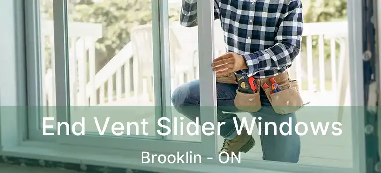  End Vent Slider Windows Brooklin - ON