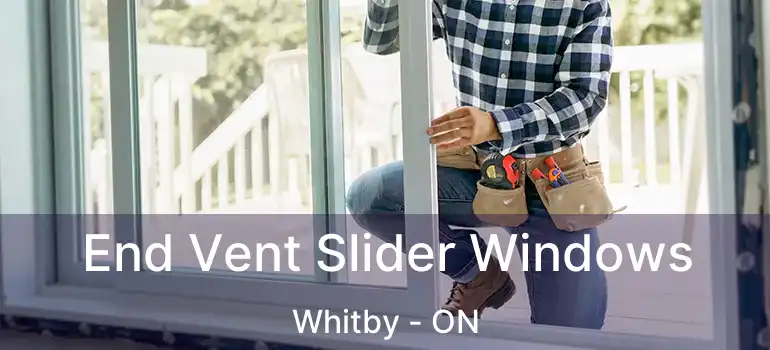  End Vent Slider Windows Whitby - ON