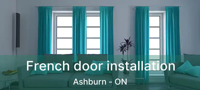  French door installation Ashburn - ON