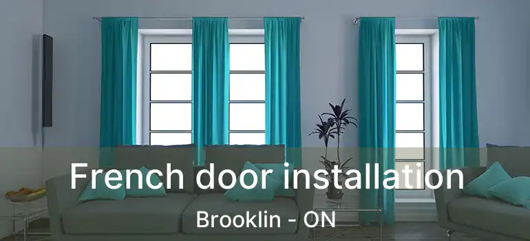 French door installation Brooklin - ON