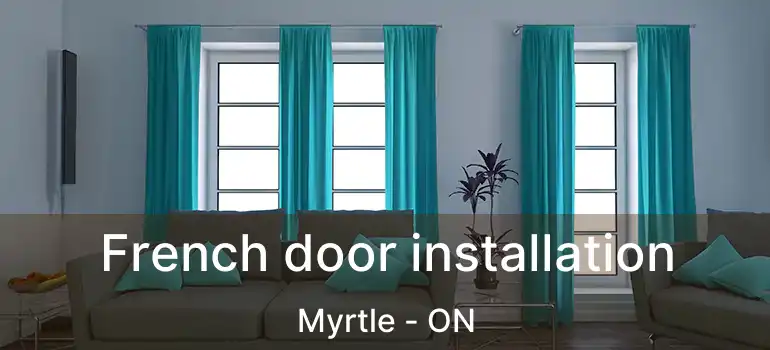  French door installation Myrtle - ON